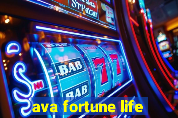 ava fortune life